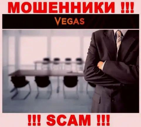 Мошенники Vegas Casino не желают, чтоб хоть кто-то знал, кто конкретно руководит компанией