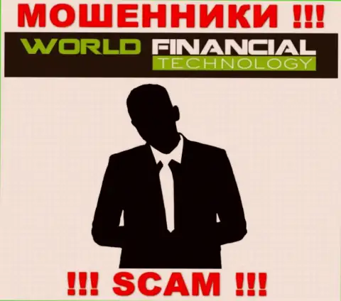 Мошенники World Financial Technology не сообщают инфы о их непосредственных руководителях, будьте очень внимательны !!!