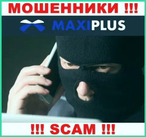 MaxiPlus в поисках доверчивых людей для раскручивания их на денежные средства, Вы также у них в списке