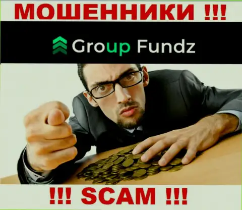 Захотели подзаработать во всемирной паутине с ворюгами GroupFundz - это не получится стопроцентно, облапошат