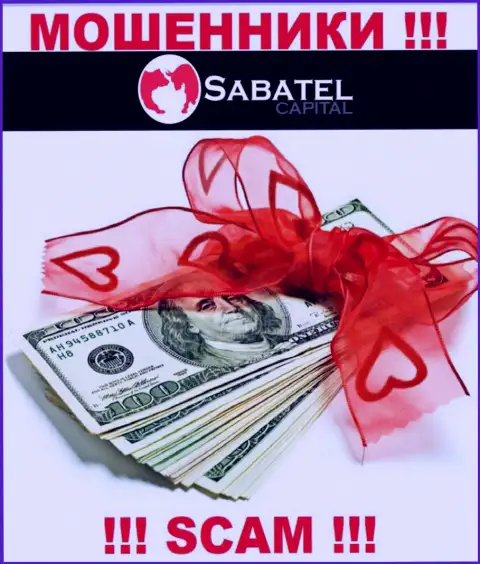 Из конторы Sabatel Capital вложения вывести не сумеете - требуют также и комиссии на прибыль