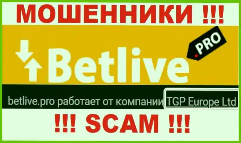 BetLive - это интернет-мошенники, а владеет ими юр. лицо TGP Europe Ltd